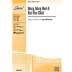 Mary Mary Had-a But One Child