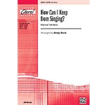 How Can I Keep From Singing