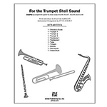 For The Trumpet Shall Sound