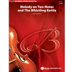 Melody On 2 Notes & The Whistling Kettle