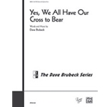 Yes We All Have Our Cross To Bear