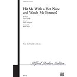 Hit Me With A Hot Note And Watch Me Bounce