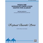 When The Midnight Choo-choo Leaves For Alabam'