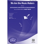 We Are the Music-Makers