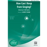 How Can I Keep from Singing