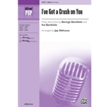 I've Got a Crush on You