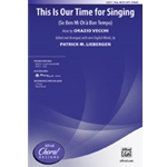 This Is Our Time for Singing