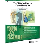 You'd Be So Nice to Come Home To