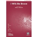 I Will Be Brave