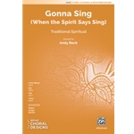 Gonna Sing - When the Spirit Says Sing