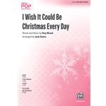 I Wish It Could Be Christmas Every Day