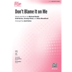 Don't Blame It on Me