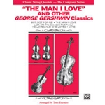 The Man I Love and Other George Gershwin Classics
