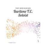 The Beginning Baritone T. C. Soloist