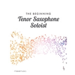 The Beginning Tenor Saxophone Soloist