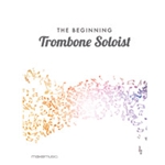 The Beginning Trombone Soloist