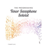 The Progressing Tenor Saxophone Soloist