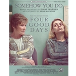 Somehow You Do (from the Motion Picture <i>Four Good Days</i>)