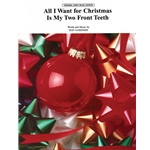 All I Want for Christmas Is My Two Front Teeth [Piano/Vocal/Chords]