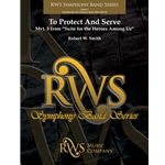 To Protect and Serve - Mvt. 3 from <i>Suite for the Heroes Among Us</i>