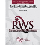 Skill Stretchers for Band II - Level 2: Moving Beyond the B-flat Concert Scale