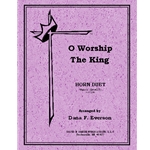 O Worship The King