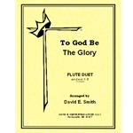 To God Be The Glory