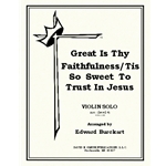 Great Is Thy Faith.. Tis So Sweet