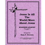 Jesus Is All The World / more About Jesus