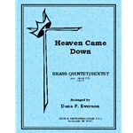 Heaven Came Down & Glory Filled My Soul