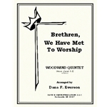 Brethren We Have Met To Worship