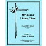 My Jesus I Love Thee