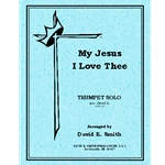 My Jesus I Love Thee