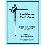 Master Hath Come, The