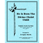 He Is Born The Divine Christ Child