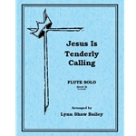 Jesus Is Tenderly Calling