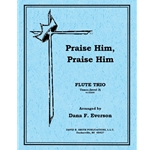 Praise Him, Praise Him (unacc)