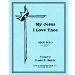 My Jesus I Love Thee