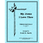 My Jesus I Love Thee