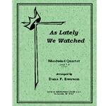As Lately We Watched