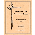 Jesus Is The Sweetest Name I Know