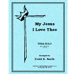 My Jesus I Love Thee