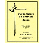 Tis So Sweet to Trust in Jesus