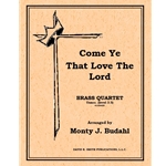 Come Ye That Love/Lord