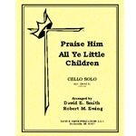 Praise Him All Ye Little Children