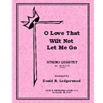 O Love That Will Not Let Me Go