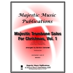 Majestic Trombone Solos for Christmas, Vol. 1