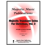 Majestic Trombone Solos for Christmas, Vol. 2