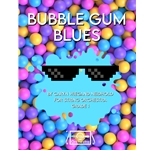 Bubble Gum Blues