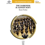 Darkness Is Always Soft